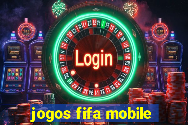 jogos fifa mobile